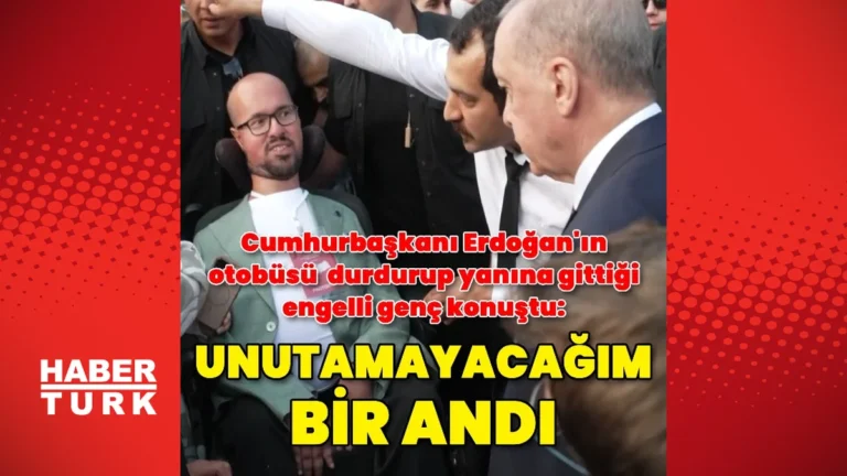 Erdoğan’ın durduğu otobüsten inen genç konuştu