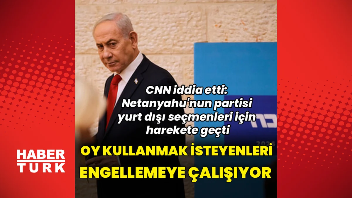 "Netanyahu'nun partisi oy vermek için ülkeye gelenleri engelliyor"